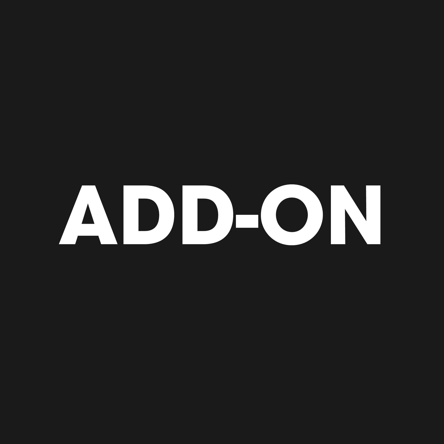 ADD-ONS & UPGRADES